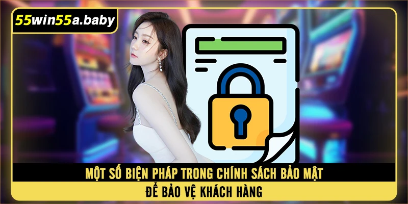 Một số biện pháp trong chính sách bảo mật để bảo vệ khách hàng