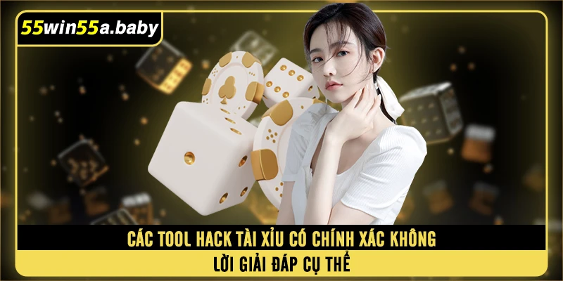 Các Tool Hack Tài Xỉu Có Chính Xác Không Lời Giải Đáp Cụ Thể