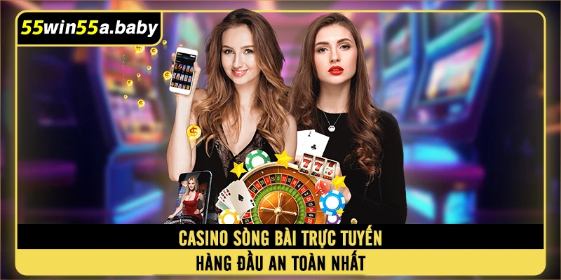 Casino sòng bài trực tuyến hàng đầu an toàn nhất