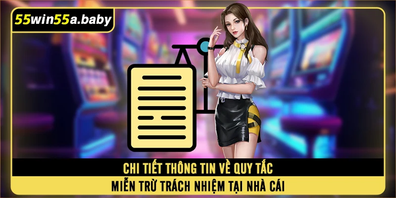 Chi tiết thông tin về quy tắc miễn trừ trách nhiệm tại nhà cái