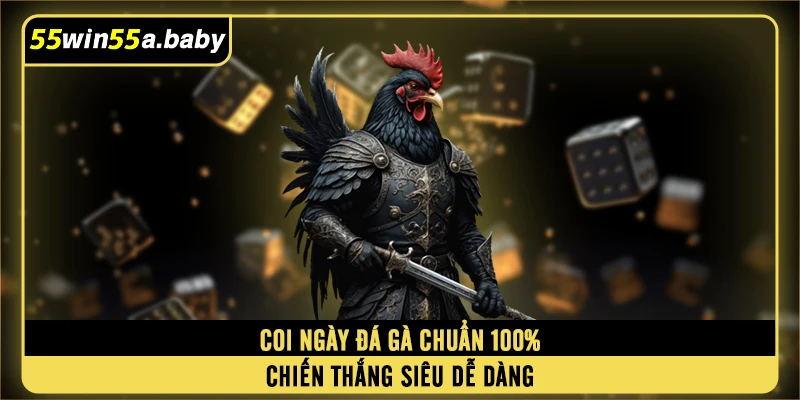 Coi Ngày Đá Gà Chuẩn 100% - Chiến Thắng Siêu Dễ Dàng