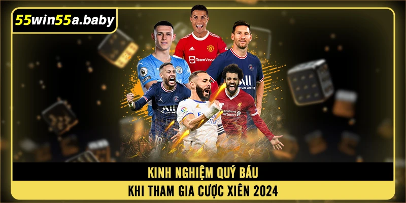 Kinh nghiệm quý báu khi tham gia cược xiên 2024