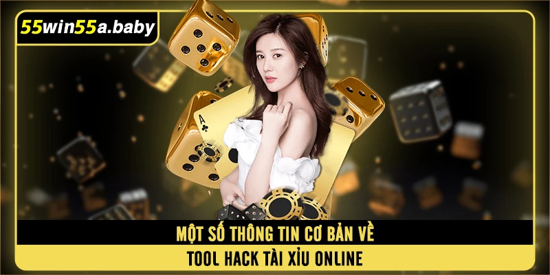 Một số thông tin cơ bản về tool hack tài xỉu online