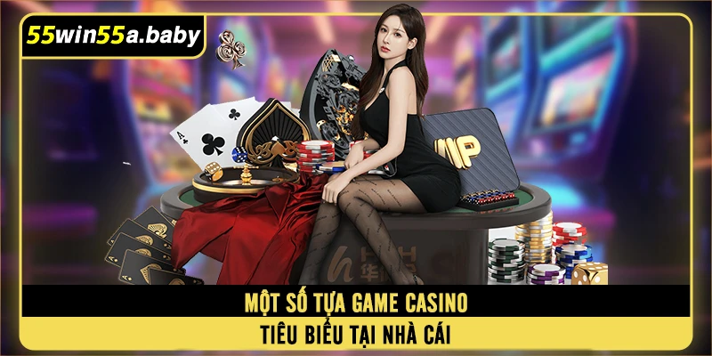 Một số tựa game casino tiêu biểu tại nhà cái 