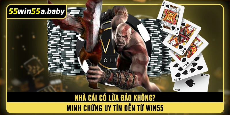 Nhà Cái Có Lừa Đảo Không? Minh Chứng Uy Tín Đến Từ WIN55