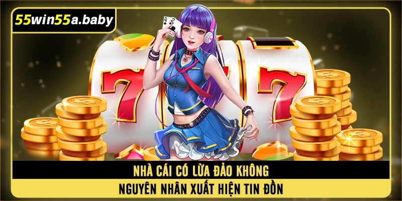 Nhà cái có lừa đảo không - Nguyên nhân xuất hiện tin đồn