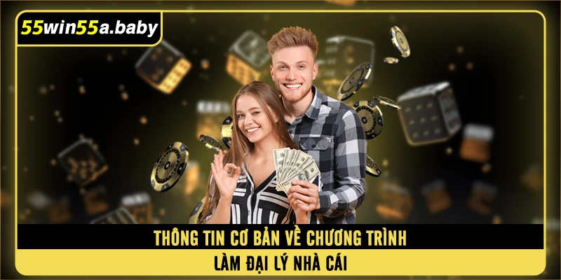 Thông tin cơ bản về chương trình làm đại lý nhà cái