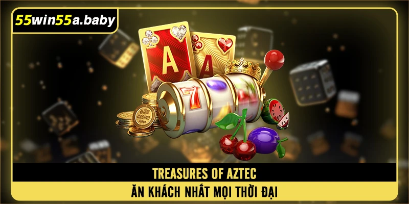 Treasures of Aztec ăn khách nhất mọi thời đại 